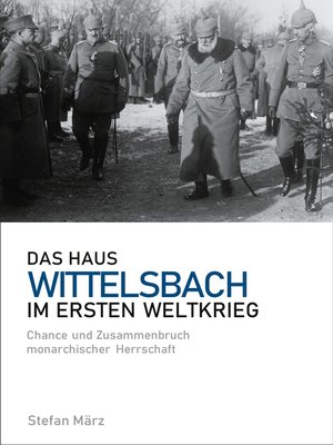 cover image of Das Haus Wittelsbach im Ersten Weltkrieg